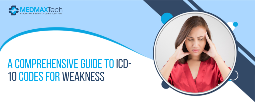 Weakness ICD 10 : R 53.1